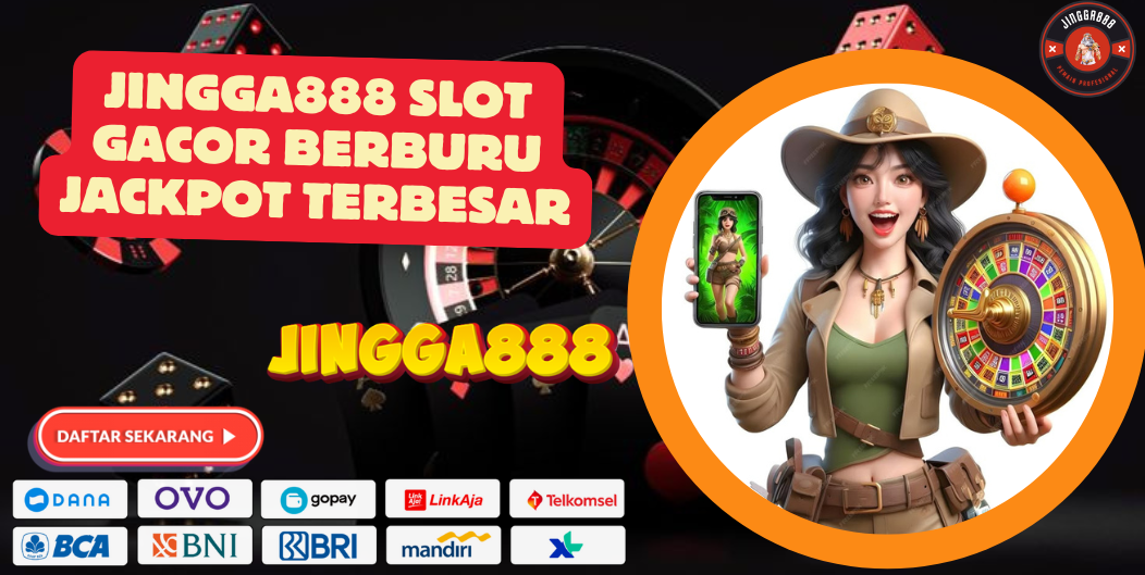 JINGGA888 SLOT GACOR BERBURU JACKPOT TERBESAR
