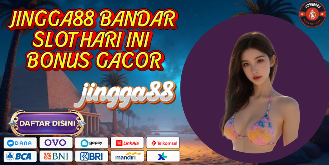 JINGGA88 BANDAR SLOT HARI INI BONUS GACOR