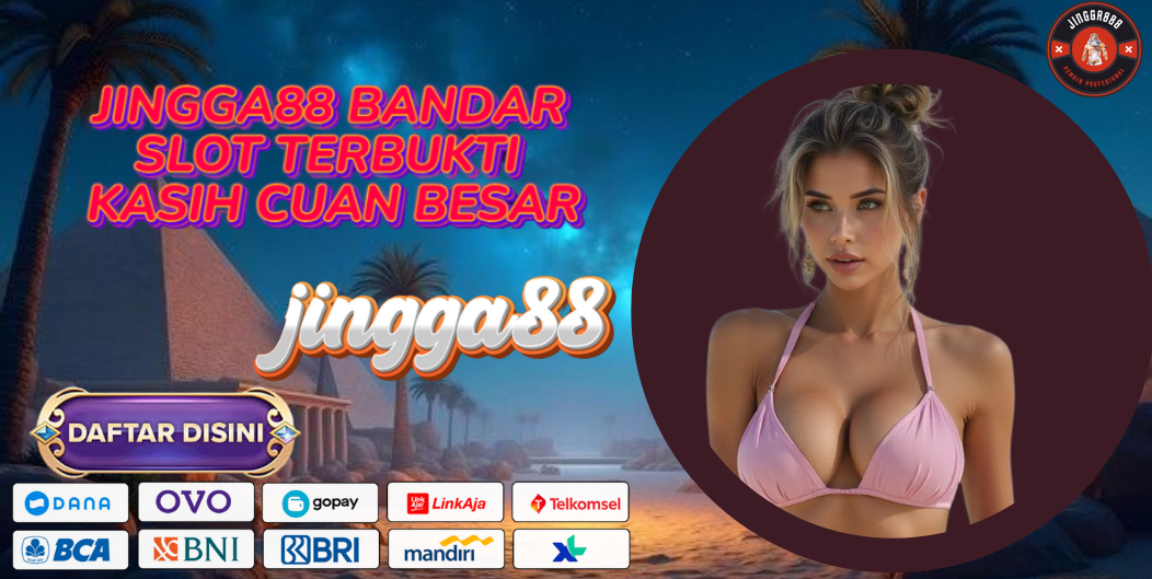 JINGGA88 BANDAR SLOT TERBUKTI KASIH CUAN BESAR