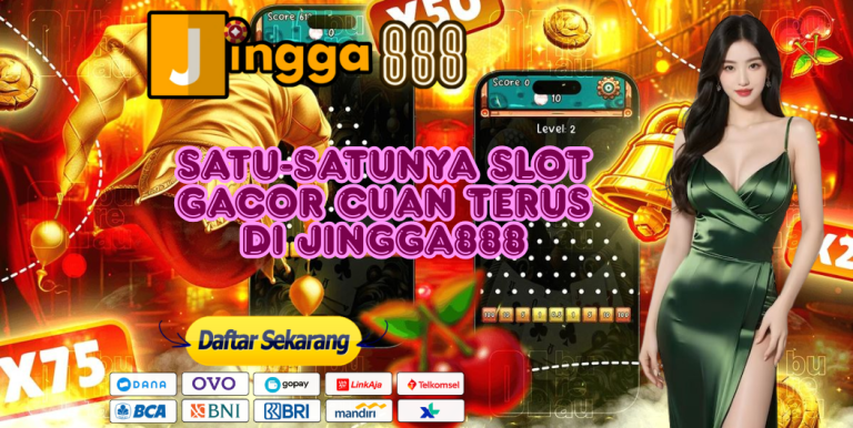 SATU-SATUNYA SLOT GACOR CUAN TERUS DI JINGGA888