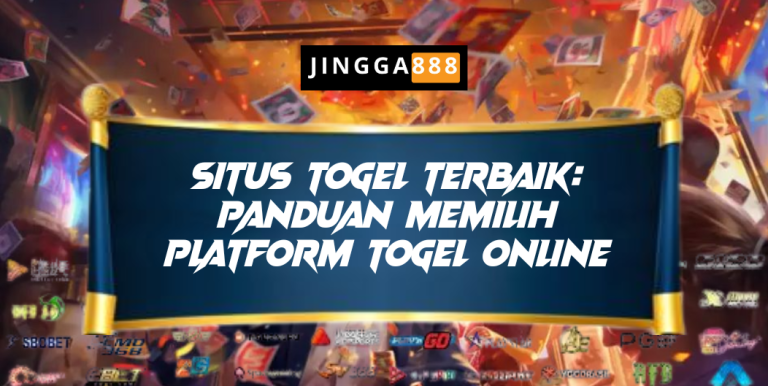 Situs Togel Terbaik: Panduan Memilih Platform Togel Online