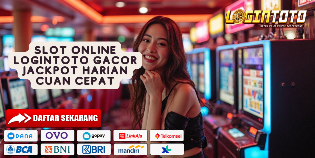 SLOT ONLINE LOGINTOTO GACOR JACKPOT HARIAN CUAN CEPAT