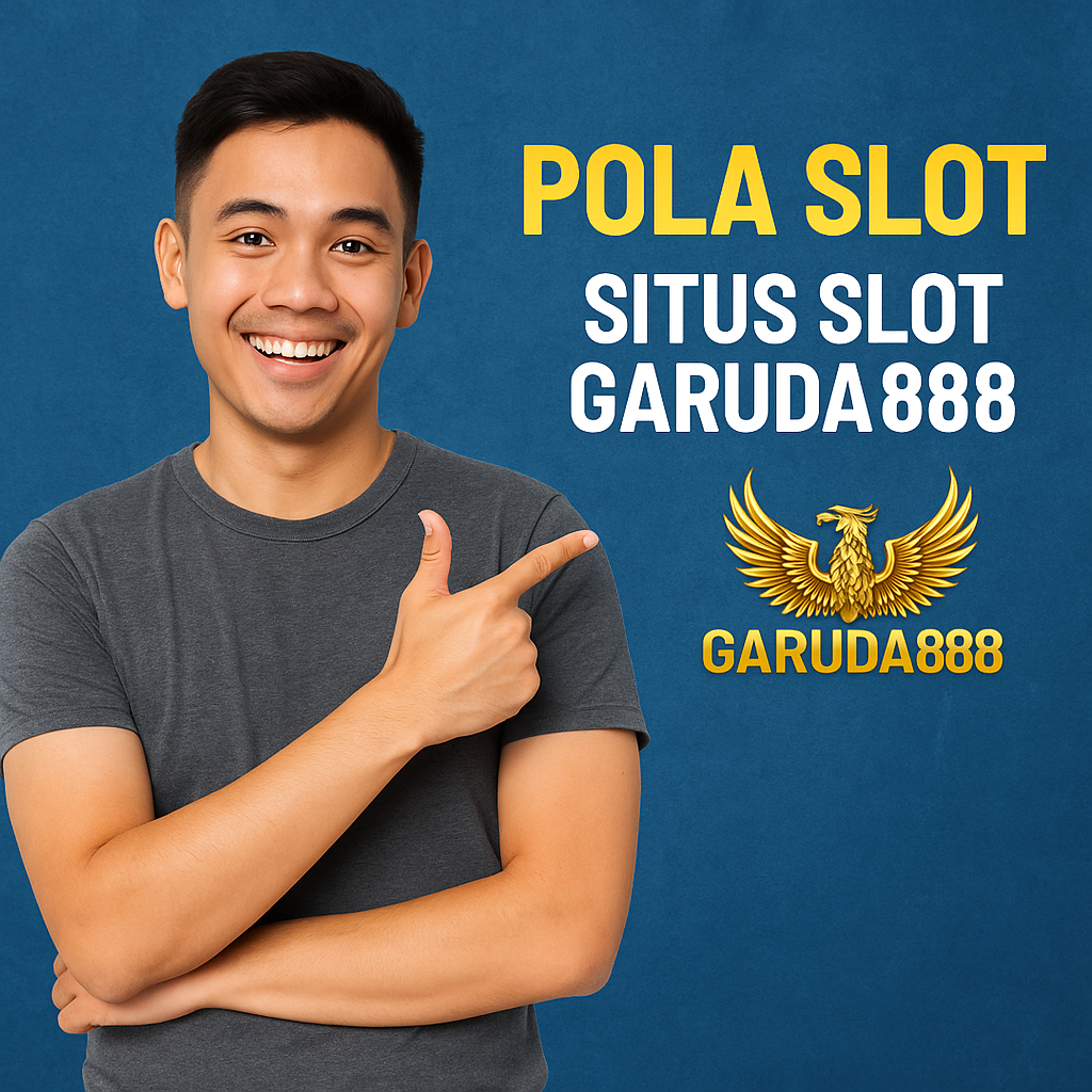 Pola Slot Garuda888
